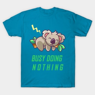 " Busy Doing Nothing " Quote In Green T-Shirt